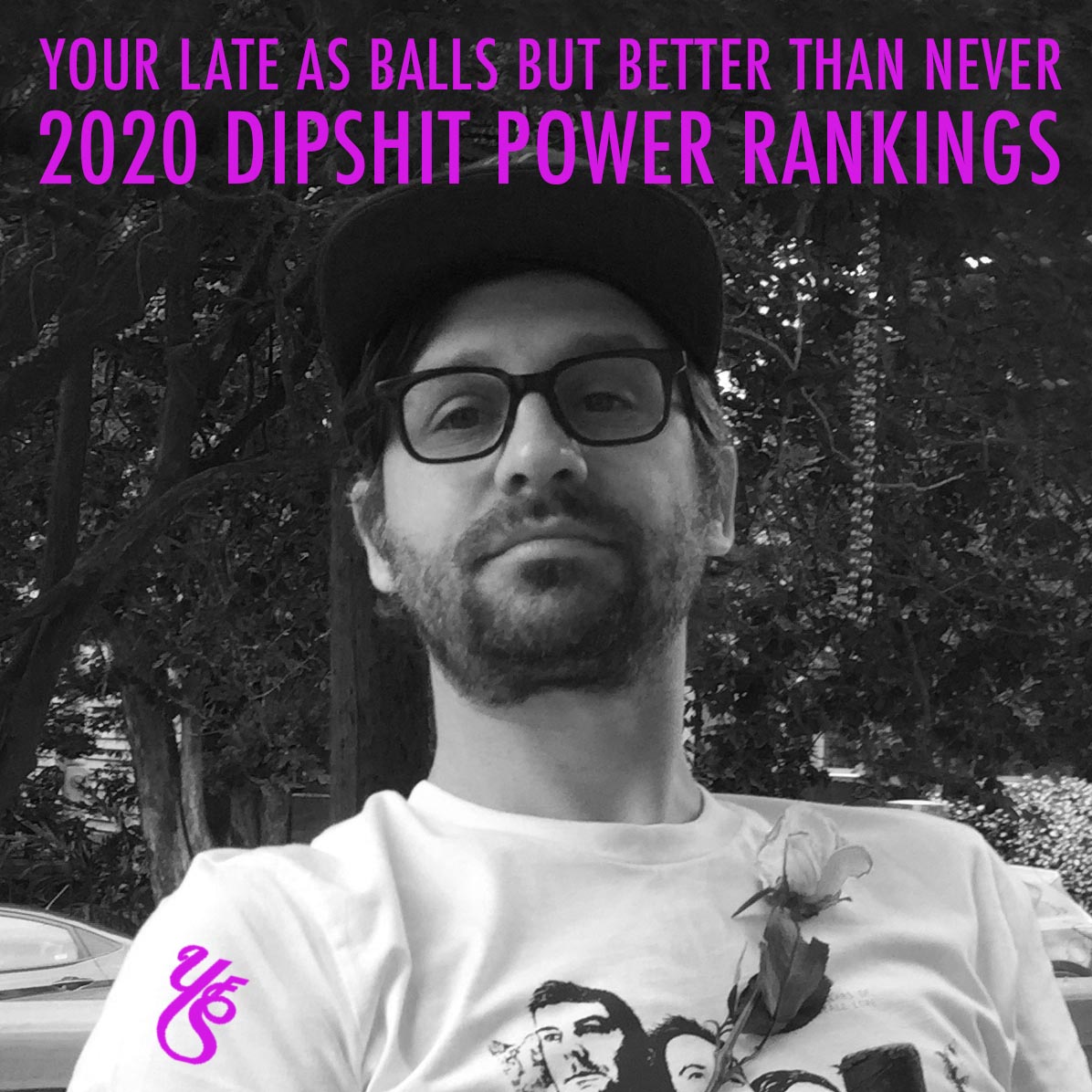 YOUR LATE AS NUTS BUT BETTER THAN NEVER 2020 YFS DIPSHIT POWER RANKINGS